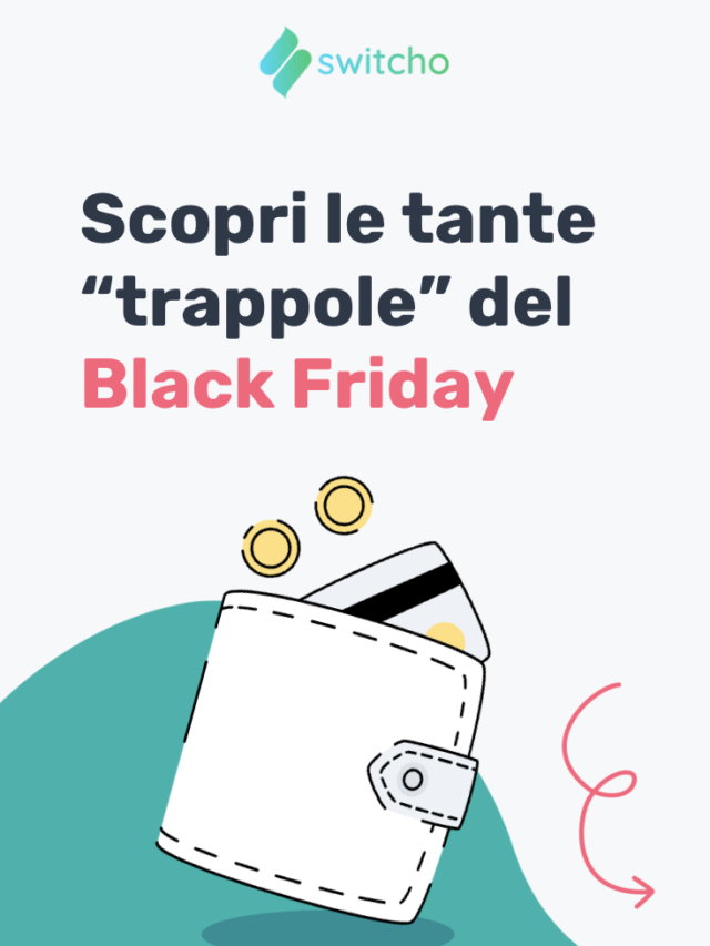 Le “trappole” del Black Friday | Switcho