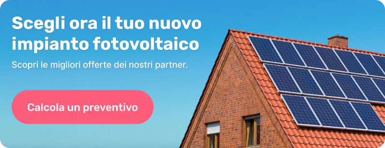 Scegli ora il tuo nuovo impianto fotovoltaico